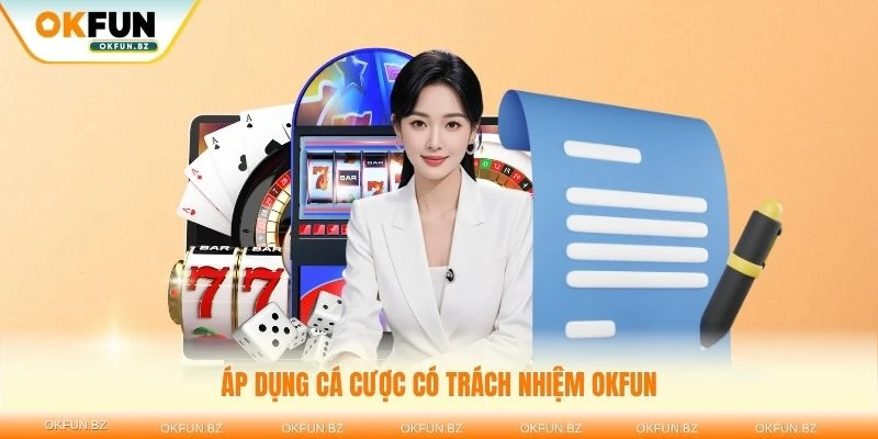 Áp dụng cá cược có trách nhiệm OKFUN với những bước thực hiện đơn giản