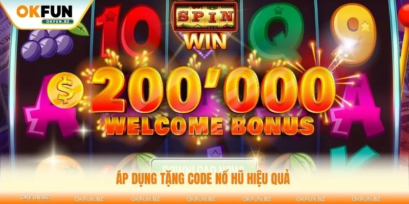 Áp dụng tặng code nổ hũ hiệu quả cần chú ý điều kiện