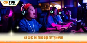 Cá cược thể thao điện tử okfun mới