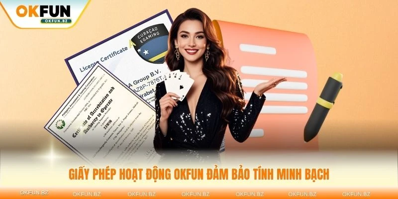 Quy trình giám sát giấy phép hoạt động OKFUN đảm bảo tính minh bạch