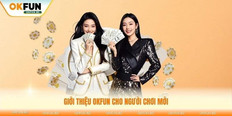 Giới thiệu OKFUN cho người chơi mới