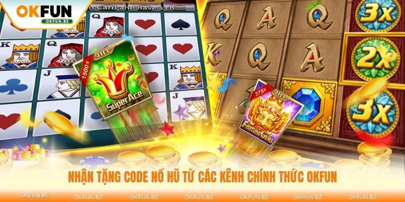 Nhận tặng code nổ hũ từ các kênh chính thức OKFUN