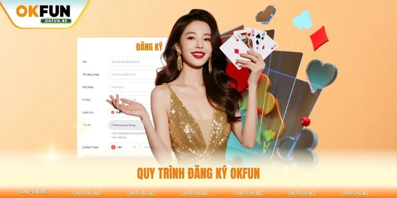 Quy trình đăng ký giới thiệu OKFUN đơn giản nhanh chóng