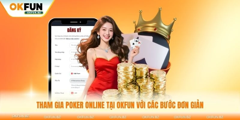 Tham gia poker online tại OKFUN với các bước đơn giản